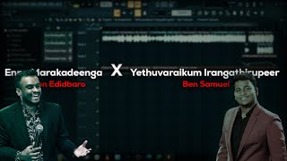 Enna Marakaadheenga X Yethuvaraikum Irangathirupeer || Gersson Edinbaro x Ben Samuel