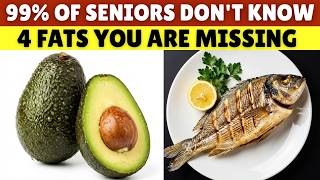 STOP Avoiding These 4 Fats After 60 — Your Body Desperately Needs Them |Senior Health Tips