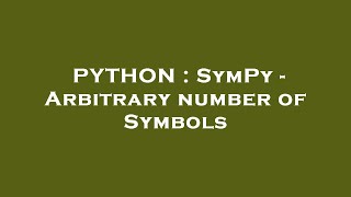 PYTHON : SymPy - Arbitrary number of Symbols Net Worth