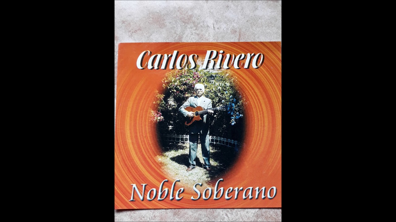 Que Hice Yo - Carlos Rivero (album: "Noble Soberano")