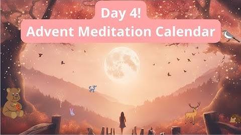 Guided Meditation Advent Calendar *DAY 4* #meditation #meditationmusic #christmas #adventcalendar