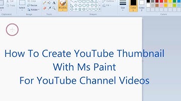 How To Create YouTube Thumbnail With Ms Paint For YouTube Channel Videos