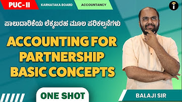 Accounting for Partnership-Basic Concepts- 01 | One Shot | Karnataka PU 2 | Accountancy | In Kannada