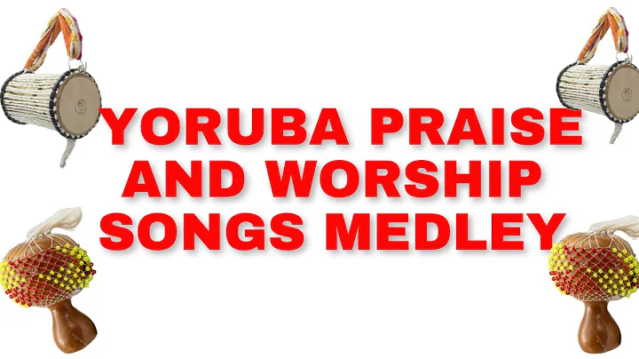 2 HOURS YORUBA PRAISE AND WORSHIP SONGS MEDLEY| YORUBA PRAISE AND WORSHIP SONGS MEDLEY 2025
