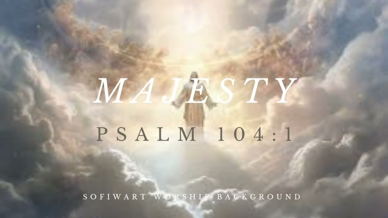 Watch Majesty (Psalm 104:1) - Soaking Worship Instrumental | Prayer, Meditation & Devotional Music on YouTube Watch Majesty (Psalm 104:1) - Soaking Worship Instrumental | Prayer, Meditation & Devotional Music on YouTube