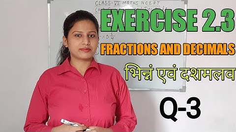 Q-3 | Ex-2.3 | Chapter -2 | Fractions and Decimals | CLASS-7 | Maths | NCERT | INTENSIVE STUDY |