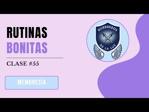 ⚔️ Guerreros de luz: #55 / RUTINAS BONITAS | Naesgre