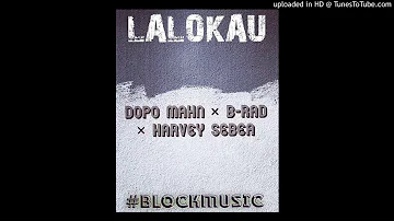 Dopo Mahn ft B-Rad & Harvey Sebea- Lalokau (PNG Music 2019)