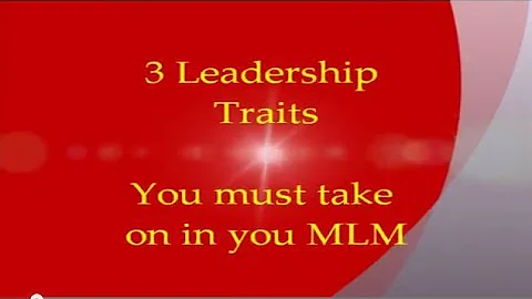How To Be Successful In Network Marketing | 3 Network Marketing Leadership Traits