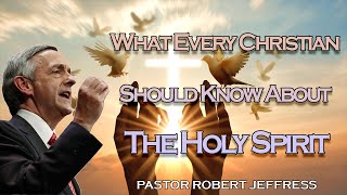 Robert JeffressWhat Every Christian Should Know About The Holy Spirit - Pathway To Victory