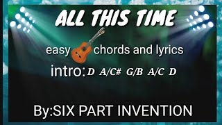 easy chords and lyricsALL THIS TIMEBy6 Part invention