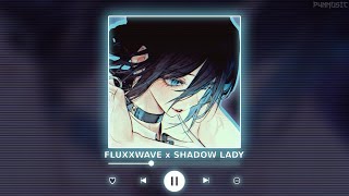 FLUXXWAVE x SHADOW LADY || [P4nMusic TIKTOK MASHUP]