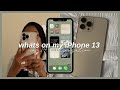 WHAT'S ON MY IPHONE 13 PRO MAX: apps, widgets + more!