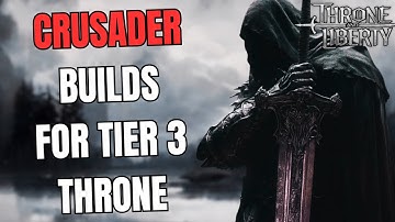 Best Crusader PVP Builds for Tier 3 I Throne and Liberty