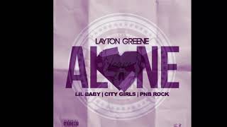 Layton Greene Ft Lil Baby, Pnb Rock \& City Girls - Leave Em Alone Chopped \& Screwed