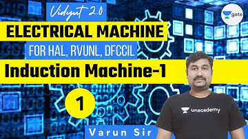 Induction Machine - 1  | L1 | Electrical Machine | #HAL #RVUNL, #DFCCIL | Vidyut 2.0 | Varun Sir