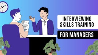 Interviewing Skills Training for Managers