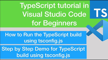 TypeScript for Beginners: How to Build with tsconfig.json | Easy Setup Guid
