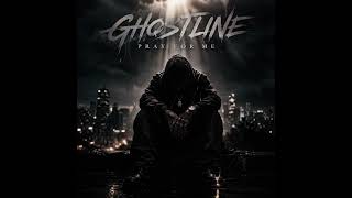 Ghostline- Pray For Me