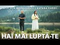 Biji din Barbulesti si Estera Fardi -  HAI MAI LUPTA-TE [ Official Video ] 2023