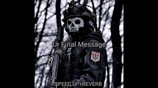 Ur Final Message [SPEED UP+REVERB]