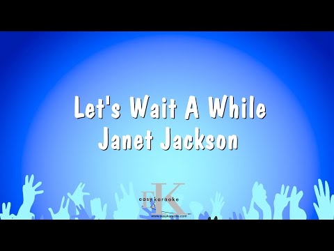 Let's Wait A While - Janet Jackson (Karaoke Version)