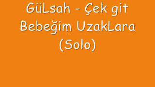 Gulsah - Cek - Git - Bebegim - Uzaklara 2018 Izlenme Rekoru Kıran Aşk Şarkısı Resimi