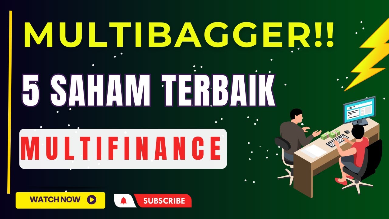 MULTIBAGGER!! LEBIH DEKAT DENGAN 5 SAHAM MULTIFINANCE TERBAIK - YouTube