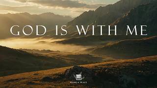 GOD IS WITH ME - Soaking Worship Instrumental | Time With God