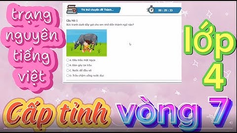 Trạng nguyên tiếng việt | Vòng 7 | Cấp tỉnh | Thi Hội | Lớp 4 | Điểm tối đa