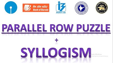 Parallel Row Puzzle + Syllogism || IBPS CLERK Mains, SBI PO, SBI CLERK, NIACL AO 2019