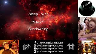 Sleep Token - 1st Time Reaction "Give" -Video by Volume One - Sundowning - ITS JUST SO GORGEOUS!!!