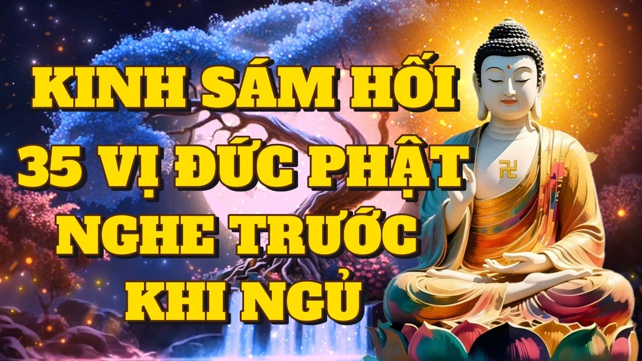Kinh Sám Hối 35 Vị Phật - Thanh Lọc Nghiệp Chướng, Mở Lòng Từ Bi