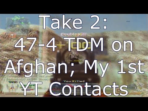 Take 2: 47-4 TDM on Afghan; My First YT Contacts; My Highest Kill TDM [MW2] - YouTube