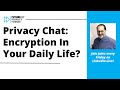Privacy Chat: How Encryption Protects Your Daily Life 🔒