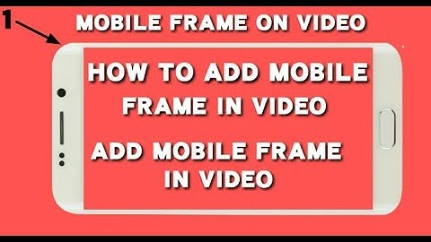 How to add mobile frame in video with android