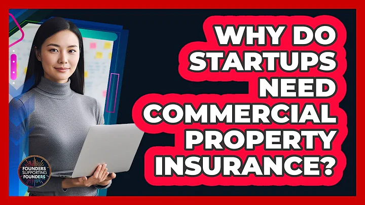 Why Do Startups Need Commercial Property Insurance?