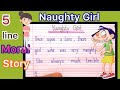 Best 5 line moral story in english  easy simple english story  naughty girl story 