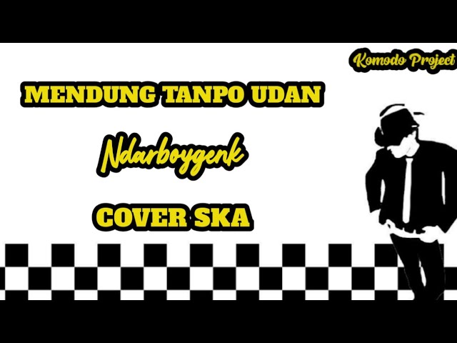 MENDUNG TANPO UDAN - NDARBOYGENK || REGGAE SKA VERSION [angklung] class=