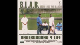 S.L.A.B.-Movin Slow(Slowed)*Slow Loud And Bangin Volume 1: Underground 4 Life*