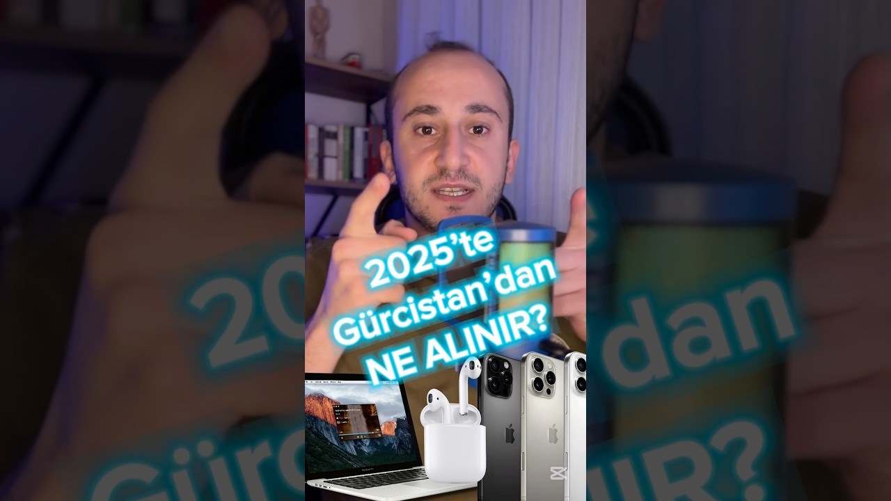 2025’te GÜRCİSTAN’dan HANGİ ELEKTRONİK ÜRÜNLER ALINIR? ? #gürcistan #shorts #youtube