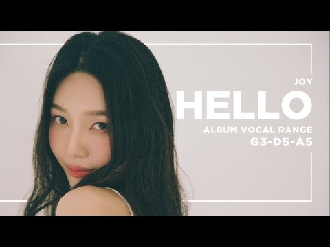 JOY (조이) - HELLO || Album Vocal Range (D3) G3~D5~A5