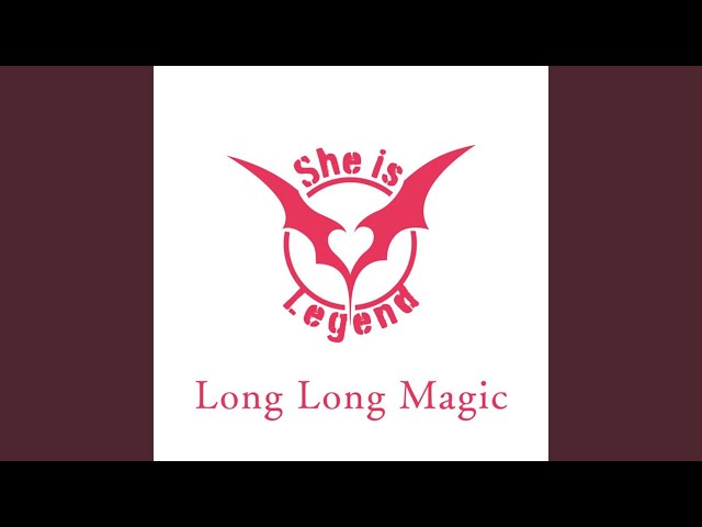 Long Long MagicNEW!She is Legend