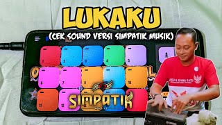 Download lagu CEK SOUND 'LUKAKU' VERSI SIMPATIK MUSIK ~ Aransemen kalem (cover) Real pads kendang simpatik