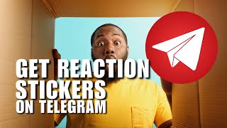 Give Your Friends Reaction with Stickers! How to Get Reaction Stickers on Telegram? Get The Sticker!