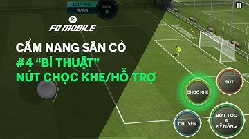 FC MOBILE VIỆT NAM | #4 BÍ THUẬT NÚT CHỌC KHE/HỖ TRỢ