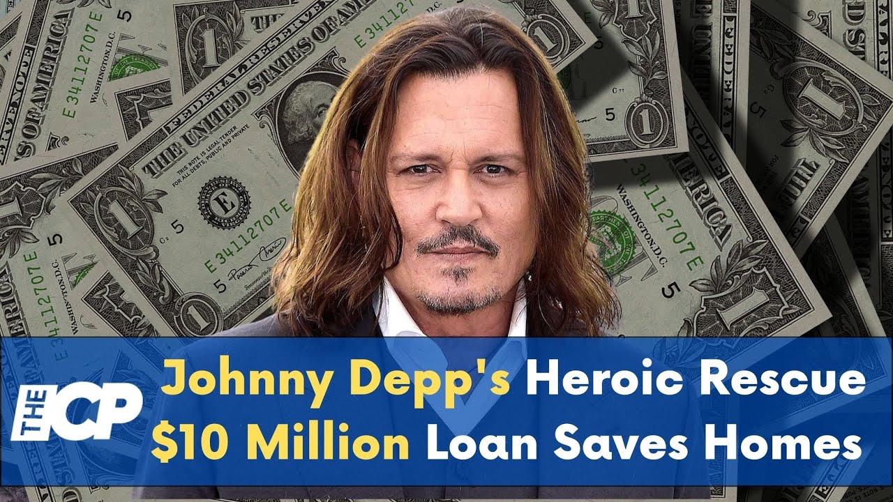 Johnny Depp's Heroic Rescue 10 Million Loan Saves Homes from