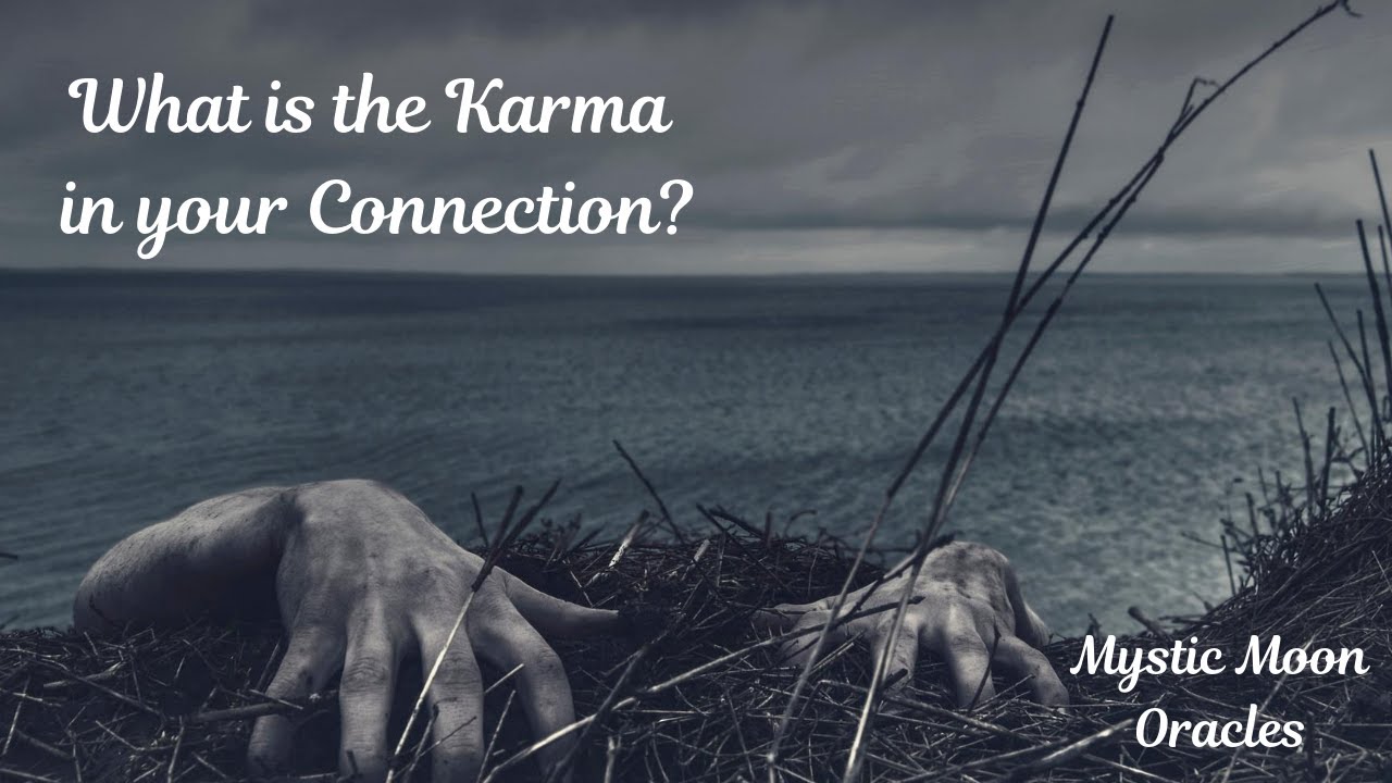 What is the Karma in your Connection? Twin Flames/Soulmates