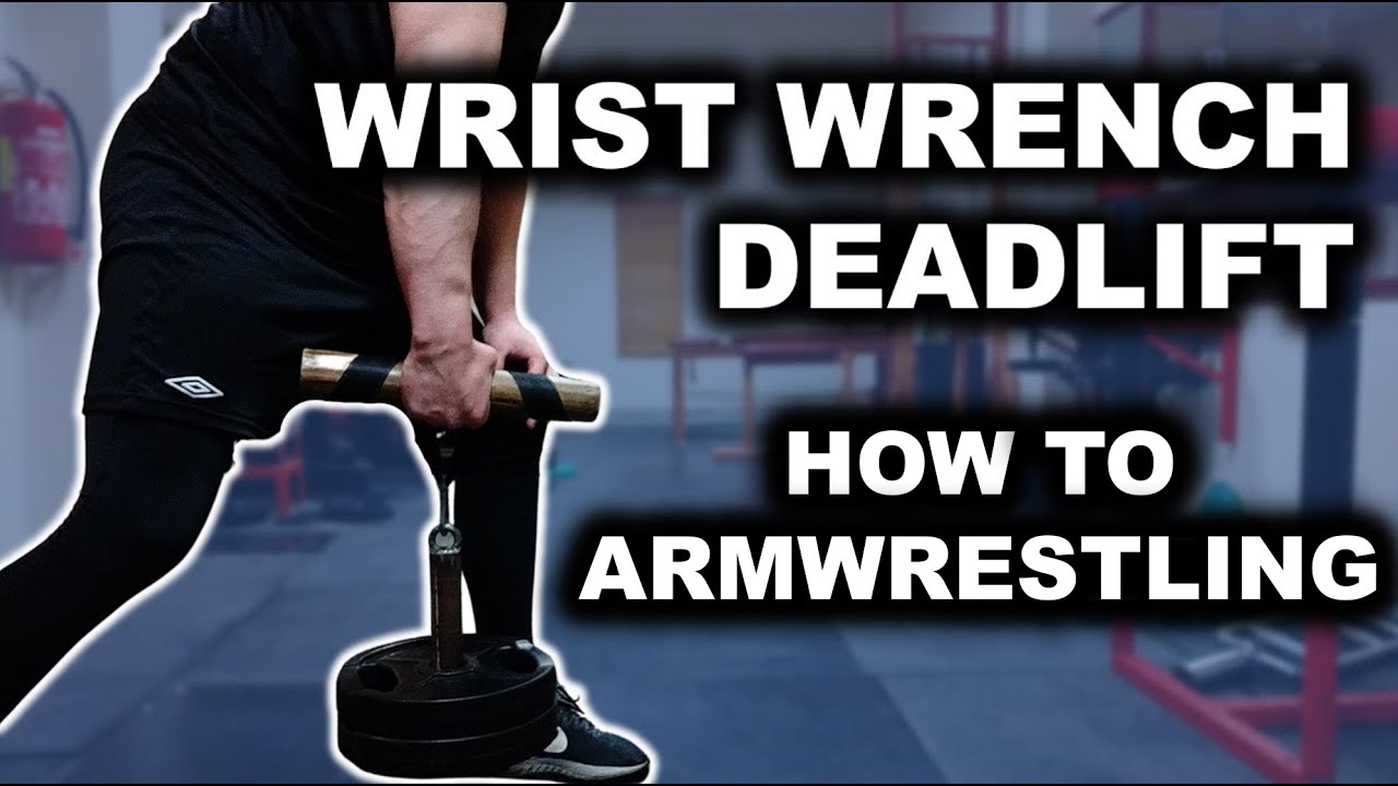 Hand and Wrist Training for Armwrestling WRIST WRENCH DEADLIFT YouTube