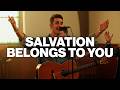 Salvation belongs to you  passion  live performance